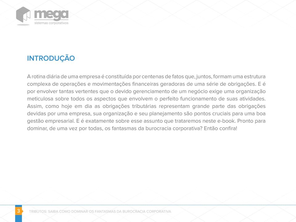 E é por envolver tantas vertentes que o devido gerenciamento de um negócio exige uma organização meticulosa sobre todos os aspectos que envolvem o perfeito funcionamento de suas atividades.