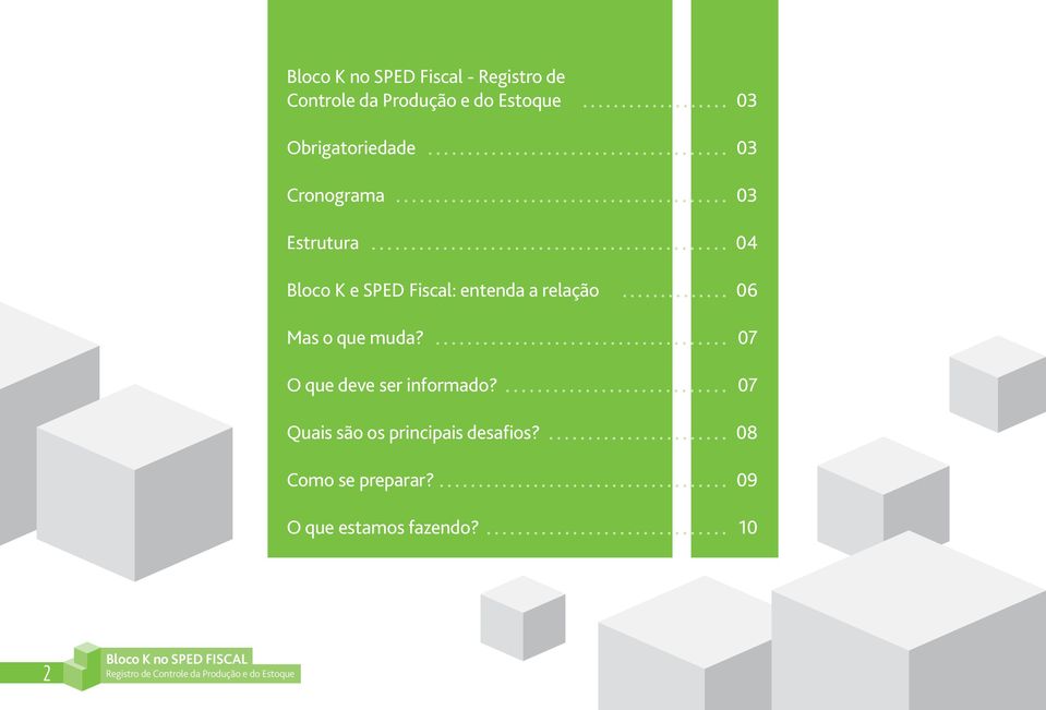 relação Mas o que muda? O que deve ser informado?