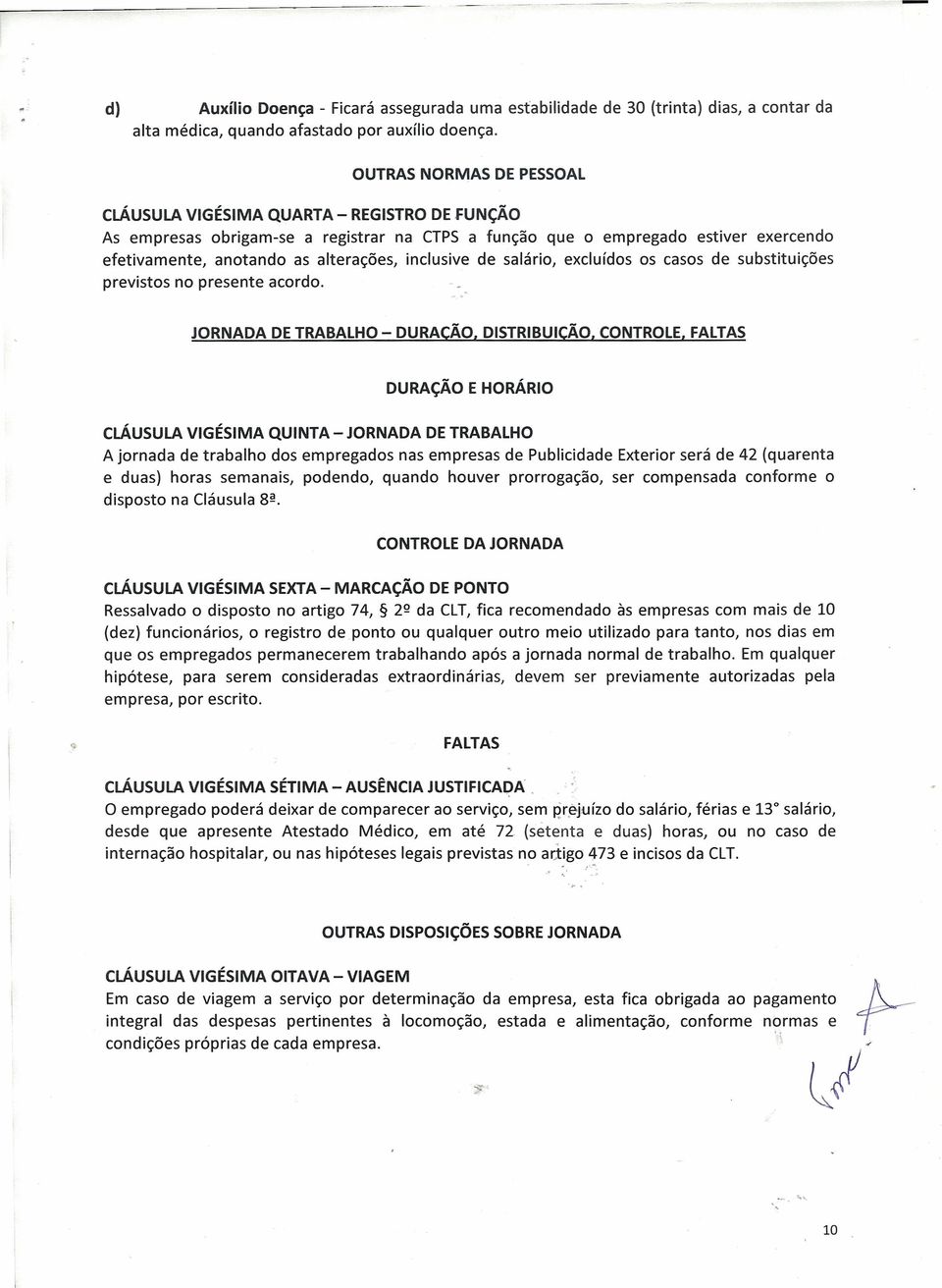 inclusive de salário, excluídos os casos de substituições previstos no presente acordo.