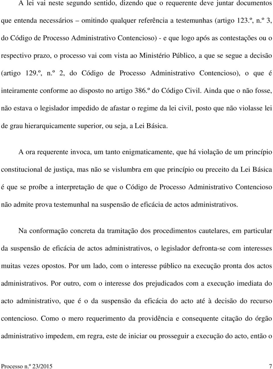 º, n.º 2, do Código de Processo Administrativo Contencioso), o que é inteiramente conforme ao disposto no artigo 386.º do Código Civil.