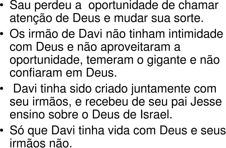 temeram o gigante e não confiaram em Deus.