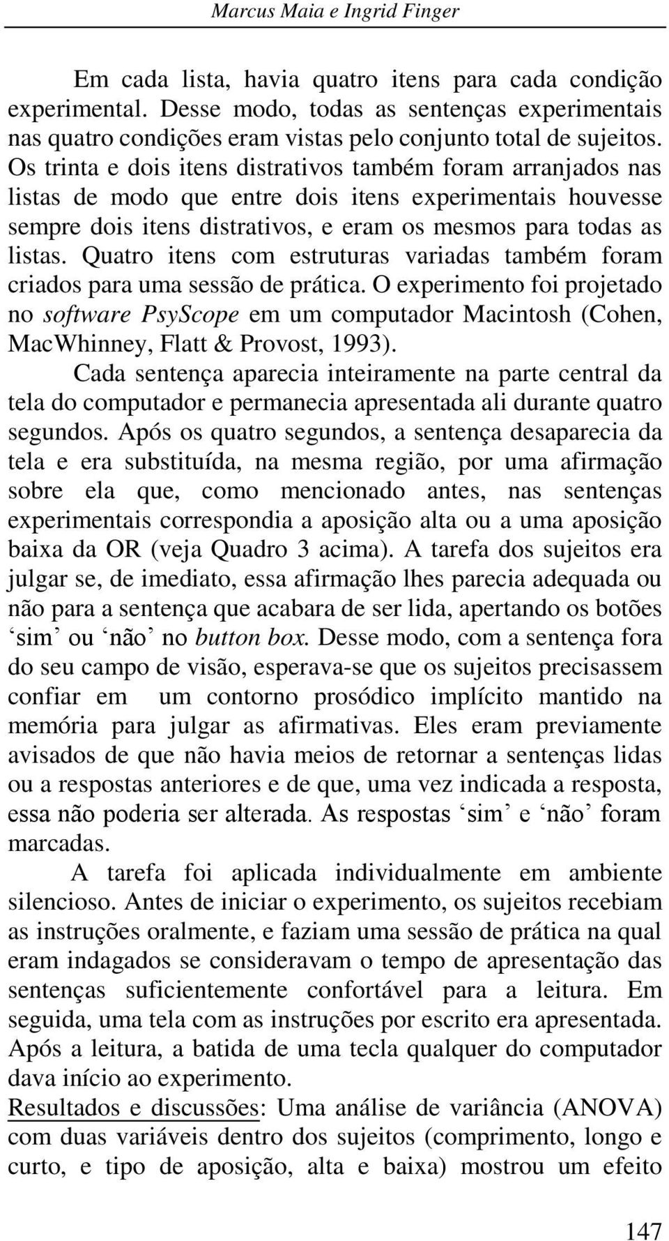 Quatro itens com estruturas variadas também foram criados para uma sessão de prática.