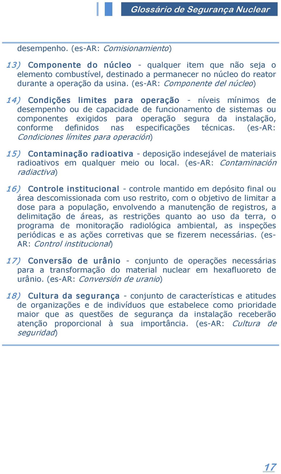 instalação, conforme definidos nas especificações técnicas.