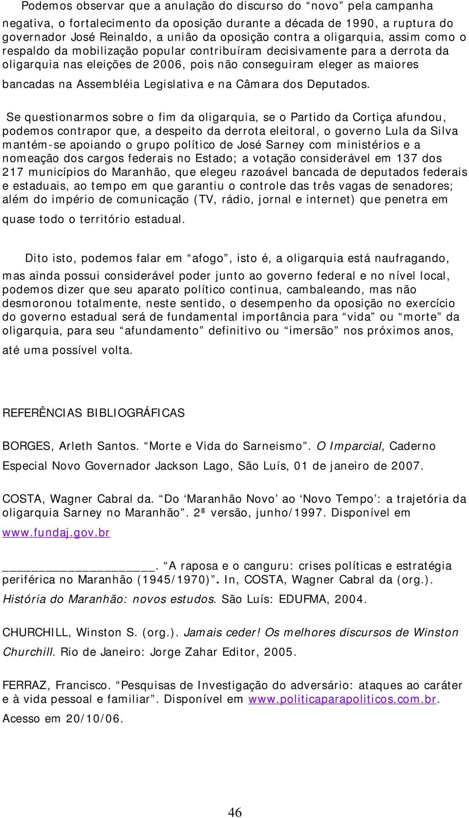 Legislativa e na Câmara dos Deputados.