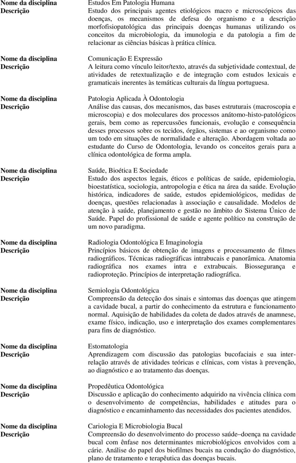 Comunicação E Expressão A leitura como vínculo leitor/texto, através da subjetividade contextual, de atividades de retextualização e de integração com estudos lexicais e gramaticais inerentes às