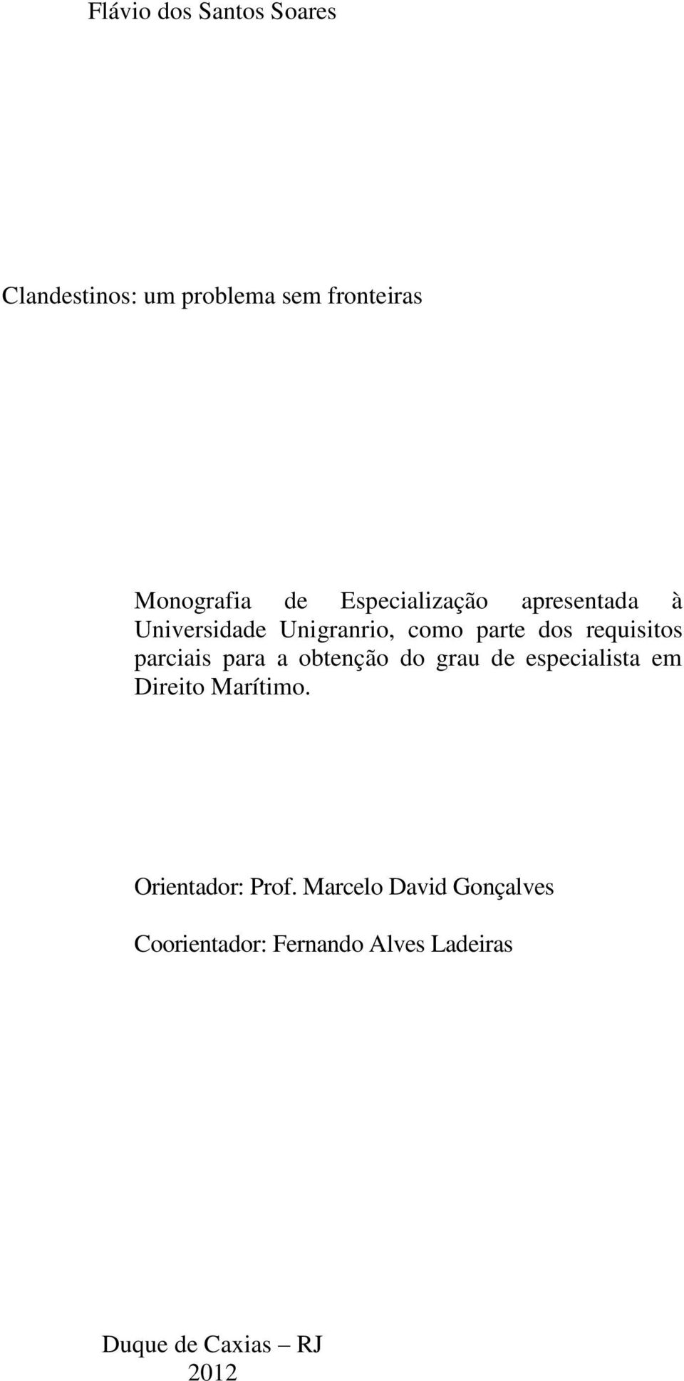 parciais para a obtenção do grau de especialista em Direito Marítimo.