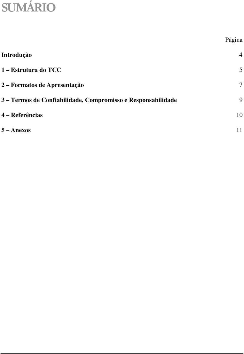 Termos de Confiabilidade, Compromisso e