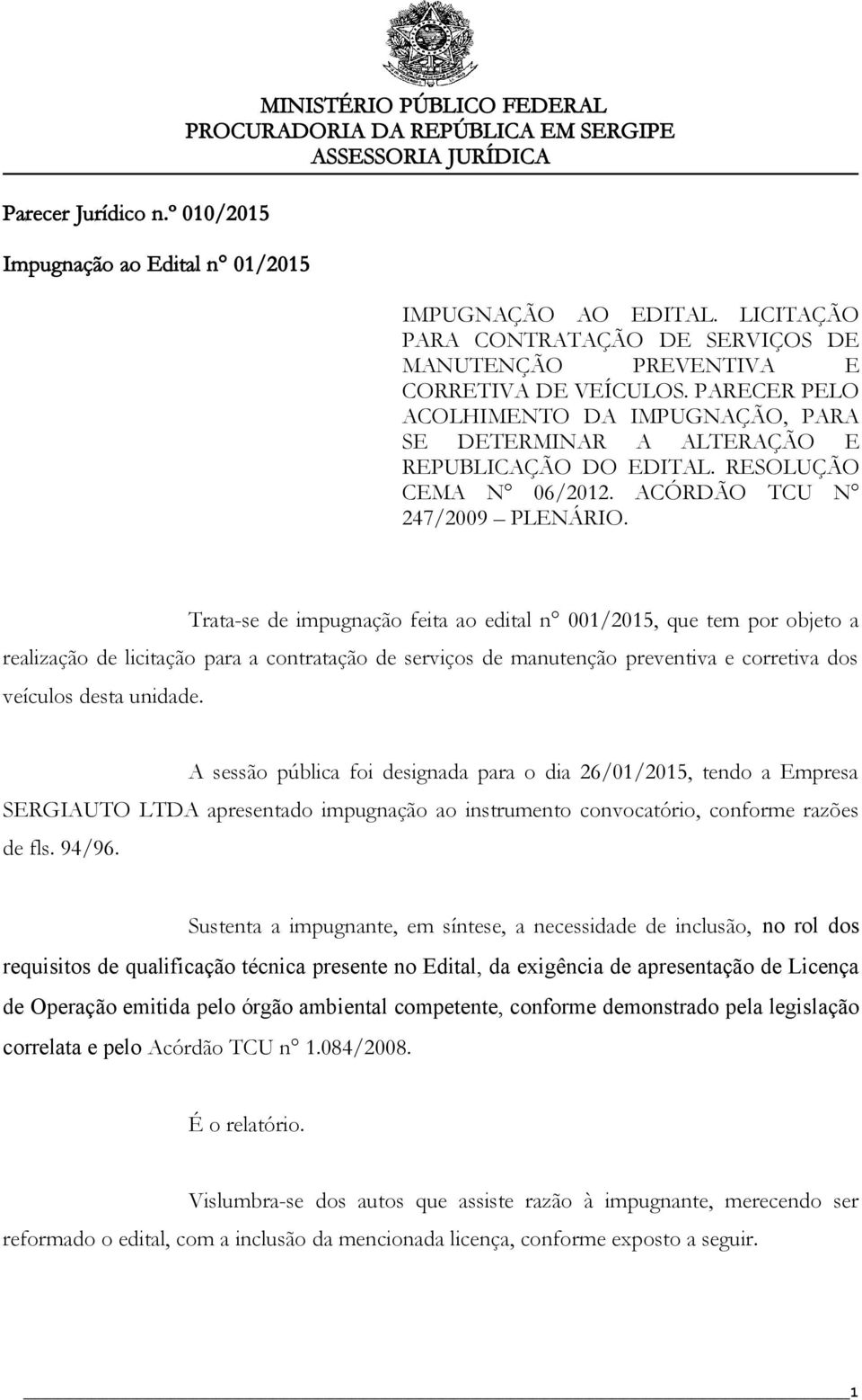 RESOLUÇÃO CEMA N 06/2012. ACÓRDÃO TCU N 247/2009 PLENÁRIO.