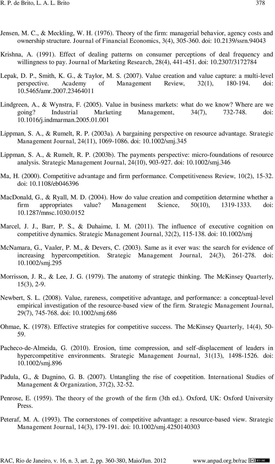 Journal of Marketing Research, 28(4), 441-451. doi: 10.2307/3172784 Lepak, D. P., Smith, K. G., & Taylor, M. S. (2007). Value creation and value capture: a multi-level perspective.