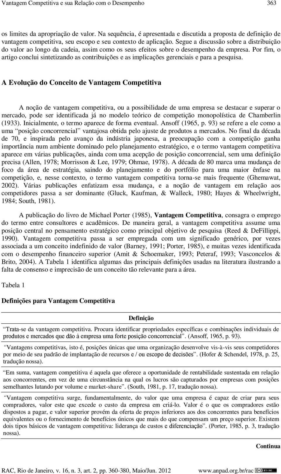 Segue a discussão sobre a distribuição do valor ao longo da cadeia, assim como os seus efeitos sobre o desempenho da empresa.