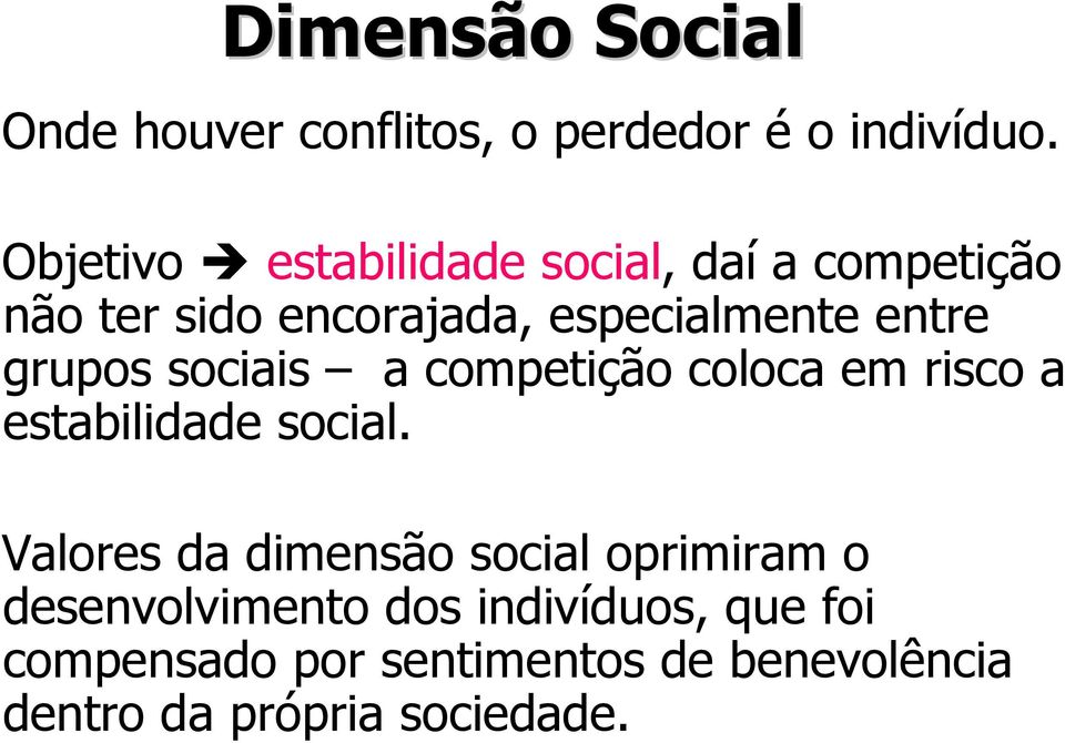 grupos sociais a competição coloca em risco a estabilidade social.