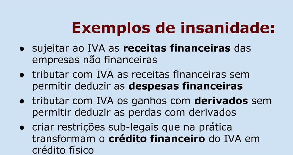 financeiras tributar com IVA os ganhos com derivados sem permitir deduzir as perdas com