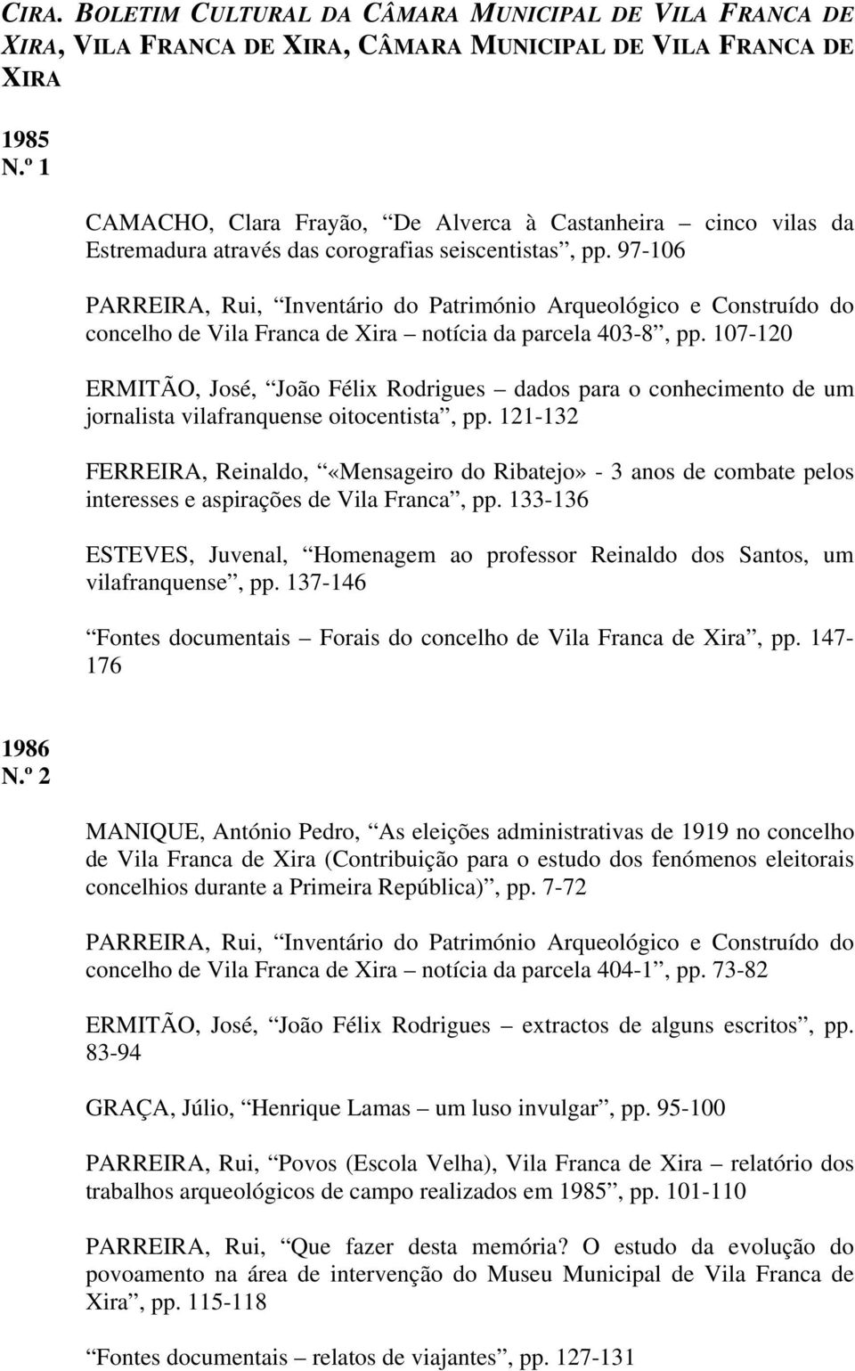 107-120 ERMITÃO, José, João Félix Rodrigues dados para o conhecimento de um jornalista vilafranquense oitocentista, pp.