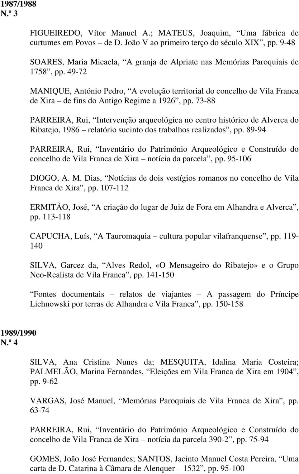 49-72 MANIQUE, António Pedro, A evolução territorial do concelho de Vila Franca de Xira de fins do Antigo Regime a 1926, pp.