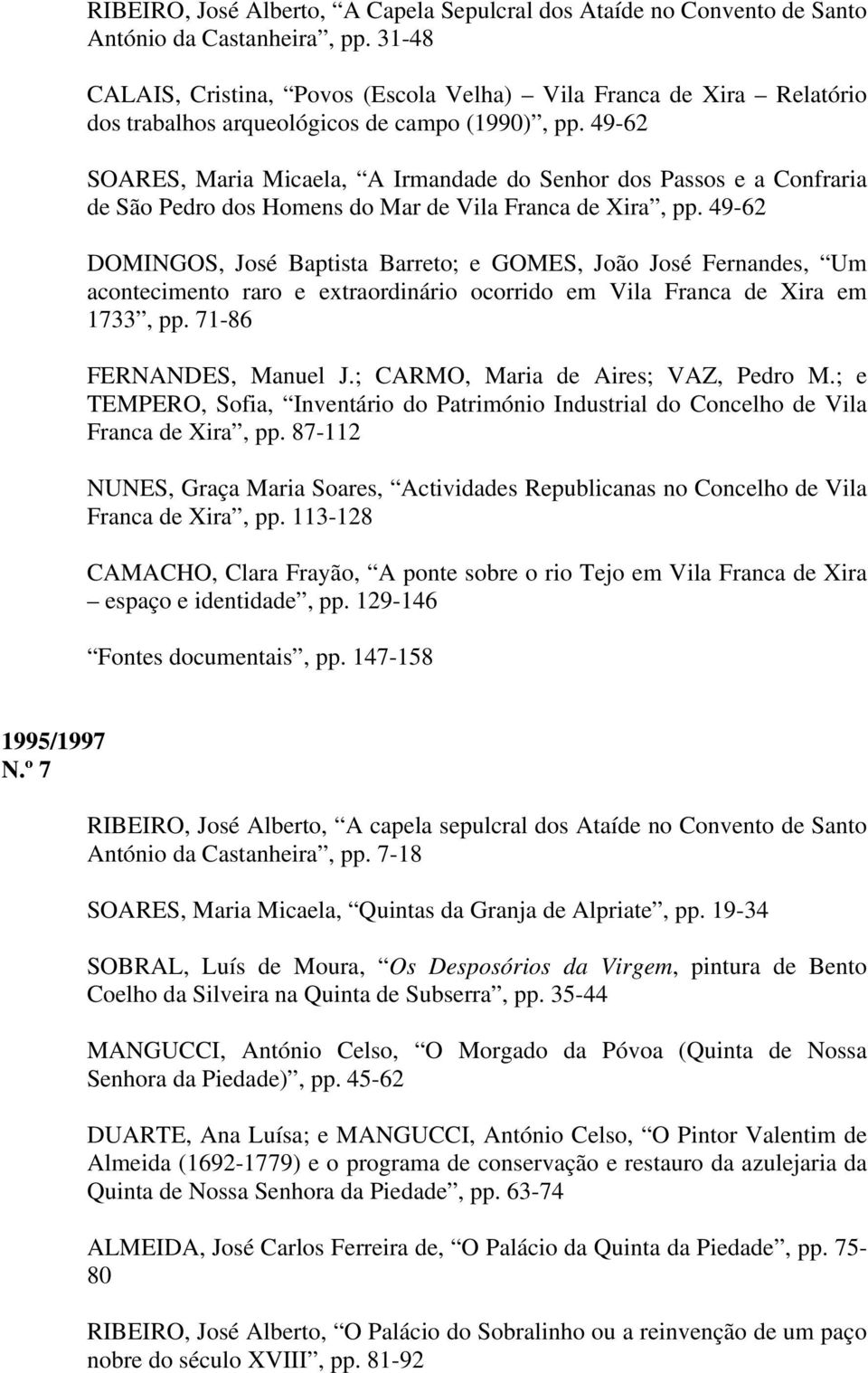 49-62 SOARES, Maria Micaela, A Irmandade do Senhor dos Passos e a Confraria de São Pedro dos Homens do Mar de Vila Franca de Xira, pp.