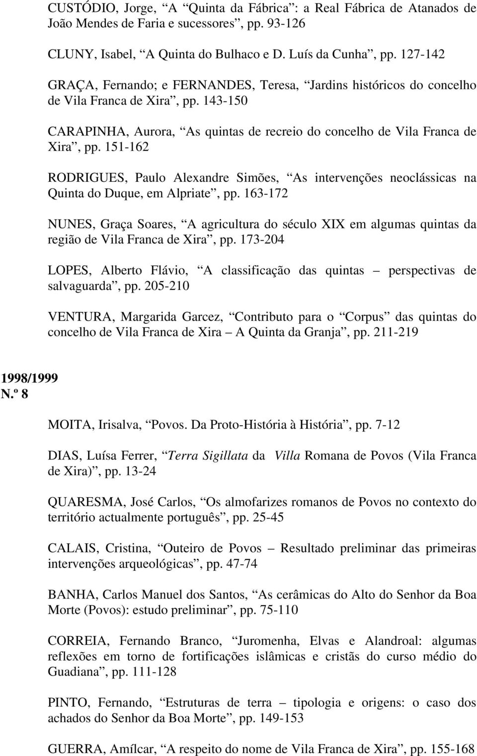 151-162 RODRIGUES, Paulo Alexandre Simões, As intervenções neoclássicas na Quinta do Duque, em Alpriate, pp.