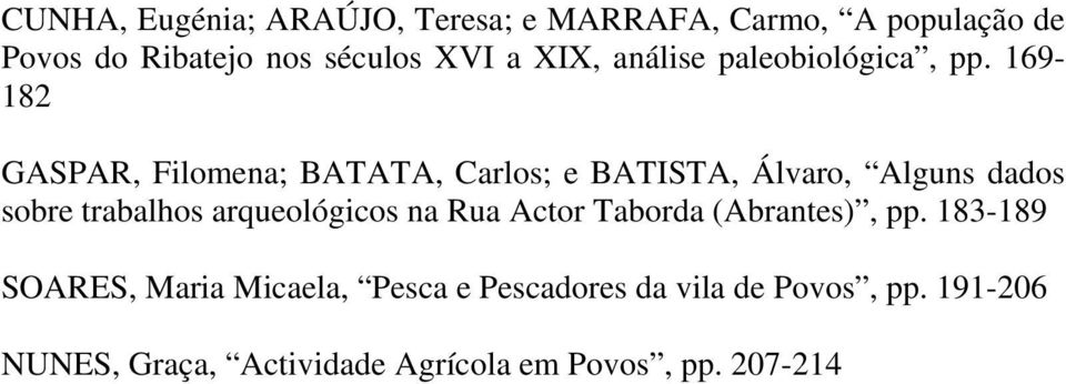 169-182 GASPAR, Filomena; BATATA, Carlos; e BATISTA, Álvaro, Alguns dados sobre trabalhos