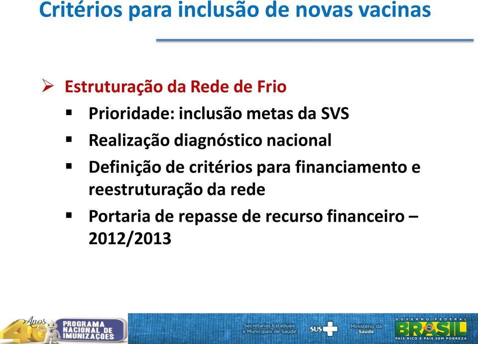 diagnóstico nacional Definição de critérios para financiamento