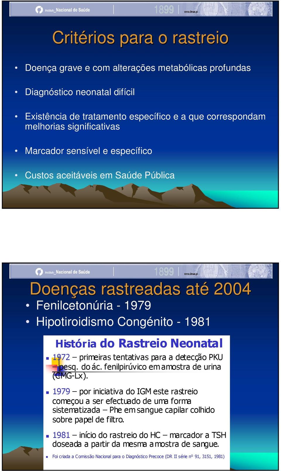 tentativas para a detecção PKU pesq. do ác. fenilpirúvico em amostra de urina (CMG-Lx).