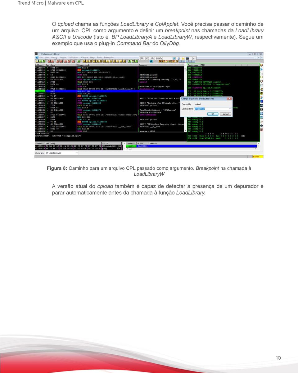 respectivamente). Segue um exemplo que usa o plug-in Command Bar do OllyDbg.