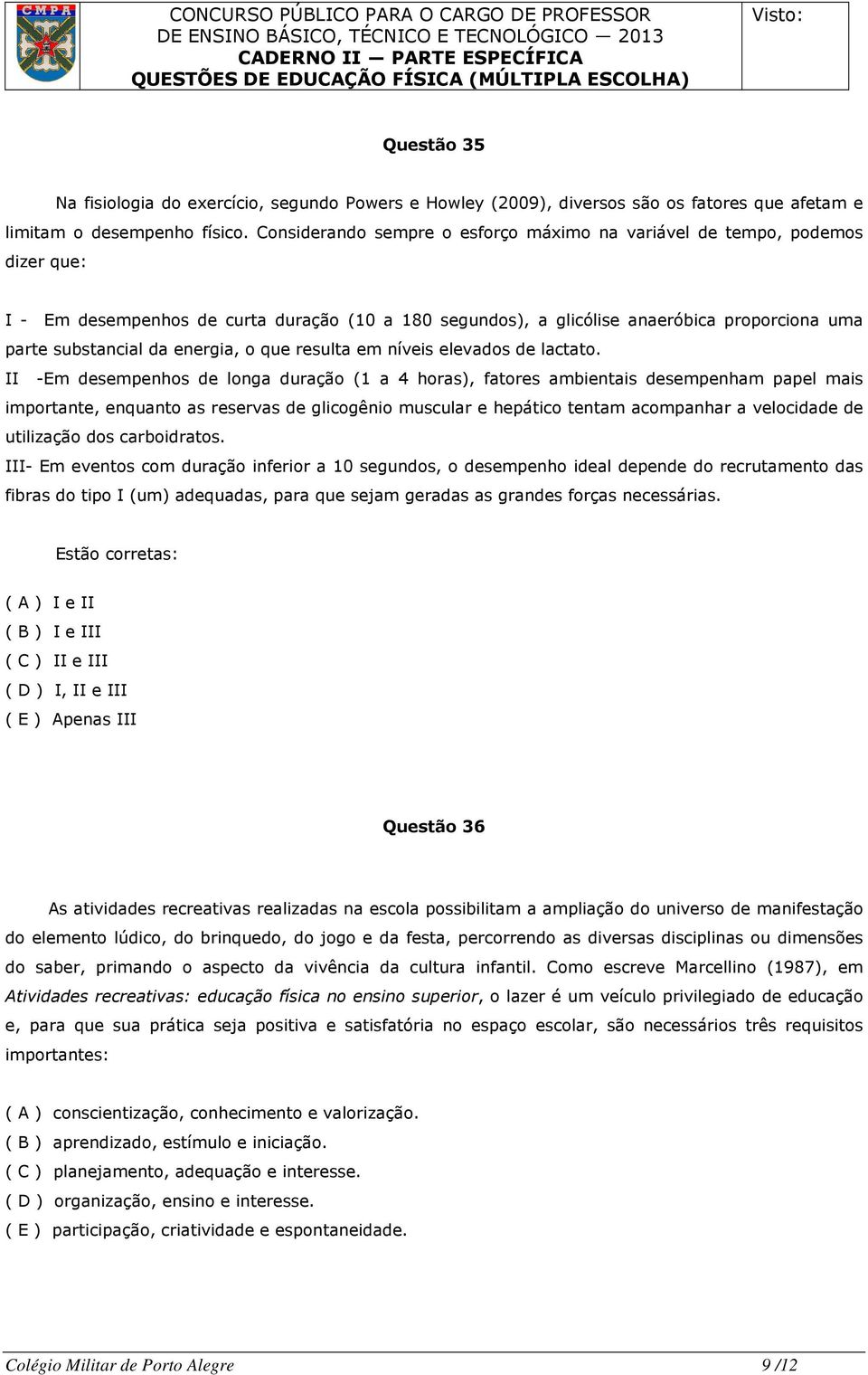 energia, o que resulta em níveis elevados de lactato.