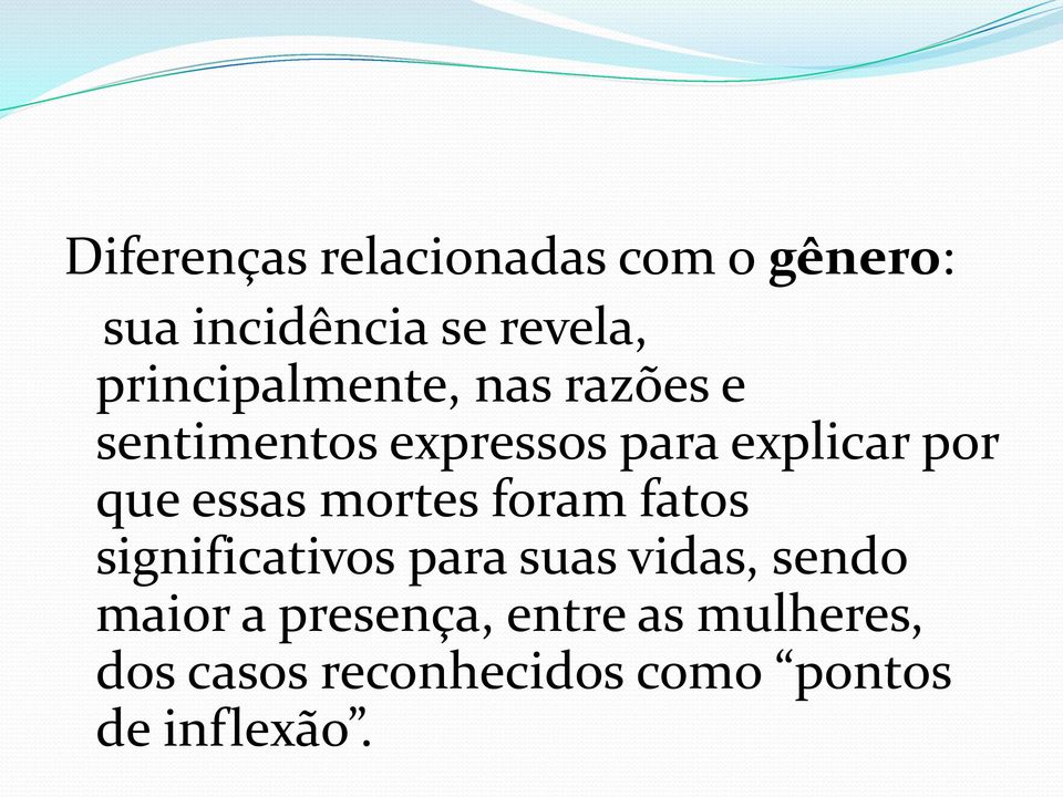 que essas mortes foram fatos significativos para suas vidas, sendo