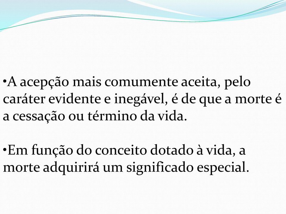 cessação ou término da vida.