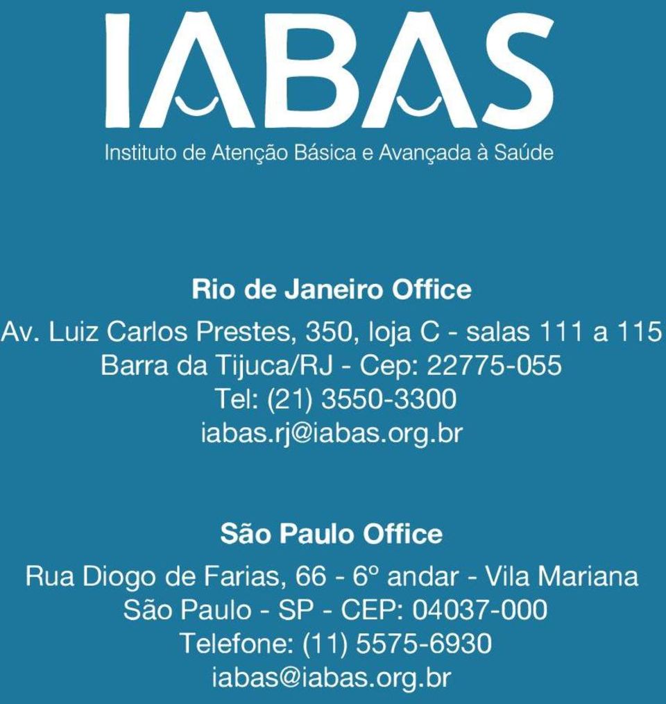 Cep: 22775-055 Tel: (21) 3550-3300 iabas.rj@iabas.org.