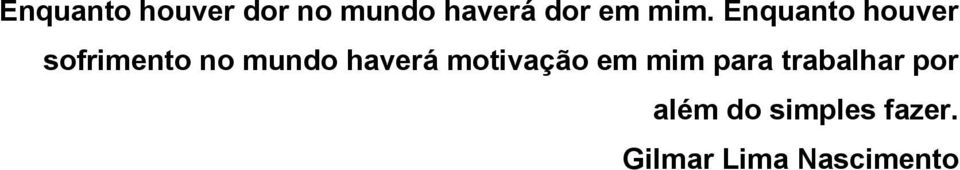 haverá motivação em mim para trabalhar por