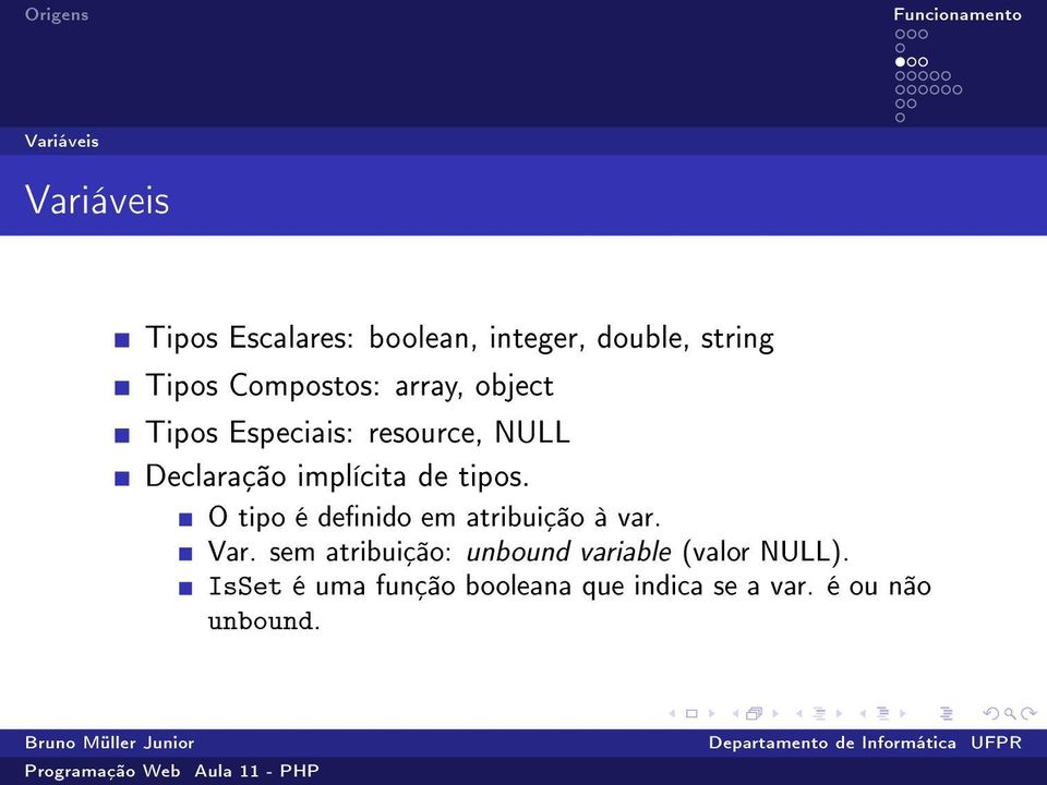 de tipos. O tipo é denido em atribuição à var. Var.