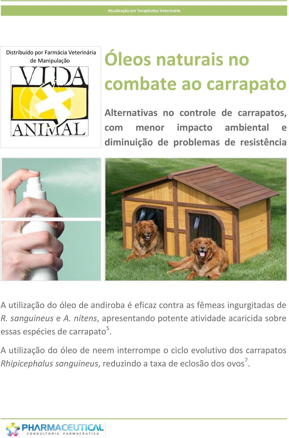 A utilização do óleo de andiroba é eficaz contra as fêmeas ingurgitadas de R. sanguineus e A.