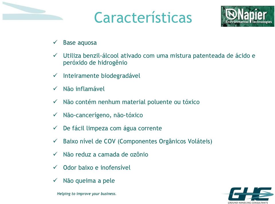 poluente ou tóxico Não-cancerígeno, não-tóxico De fácil limpeza com água corrente Baixo nível de