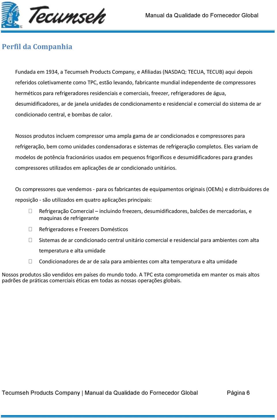 sistema de ar condicionado central, e bombas de calor.