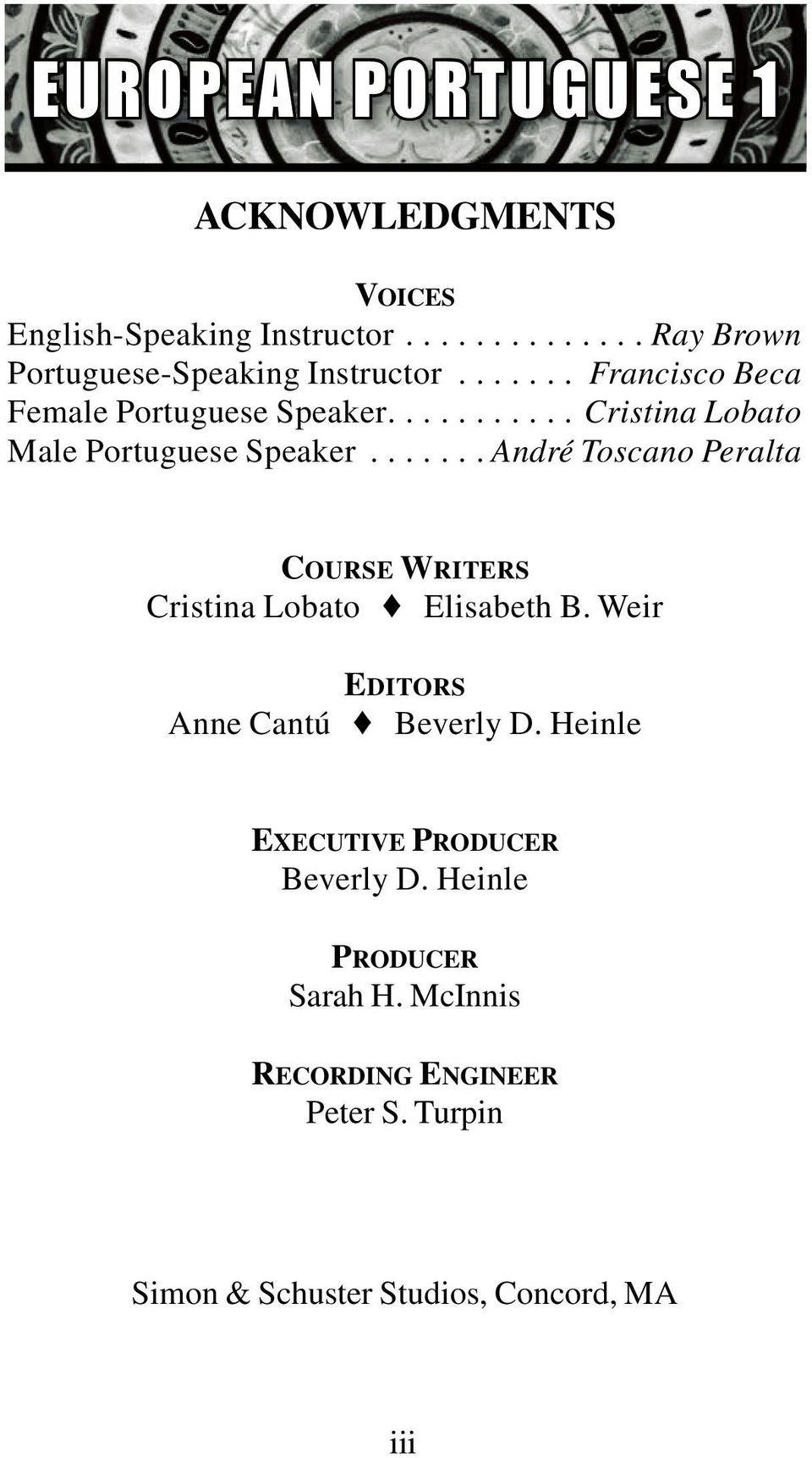 ...... André Toscano Peralta Course Writers Cristina Lobato Elisabeth B. Weir Editors Anne Cantú Beverly D.