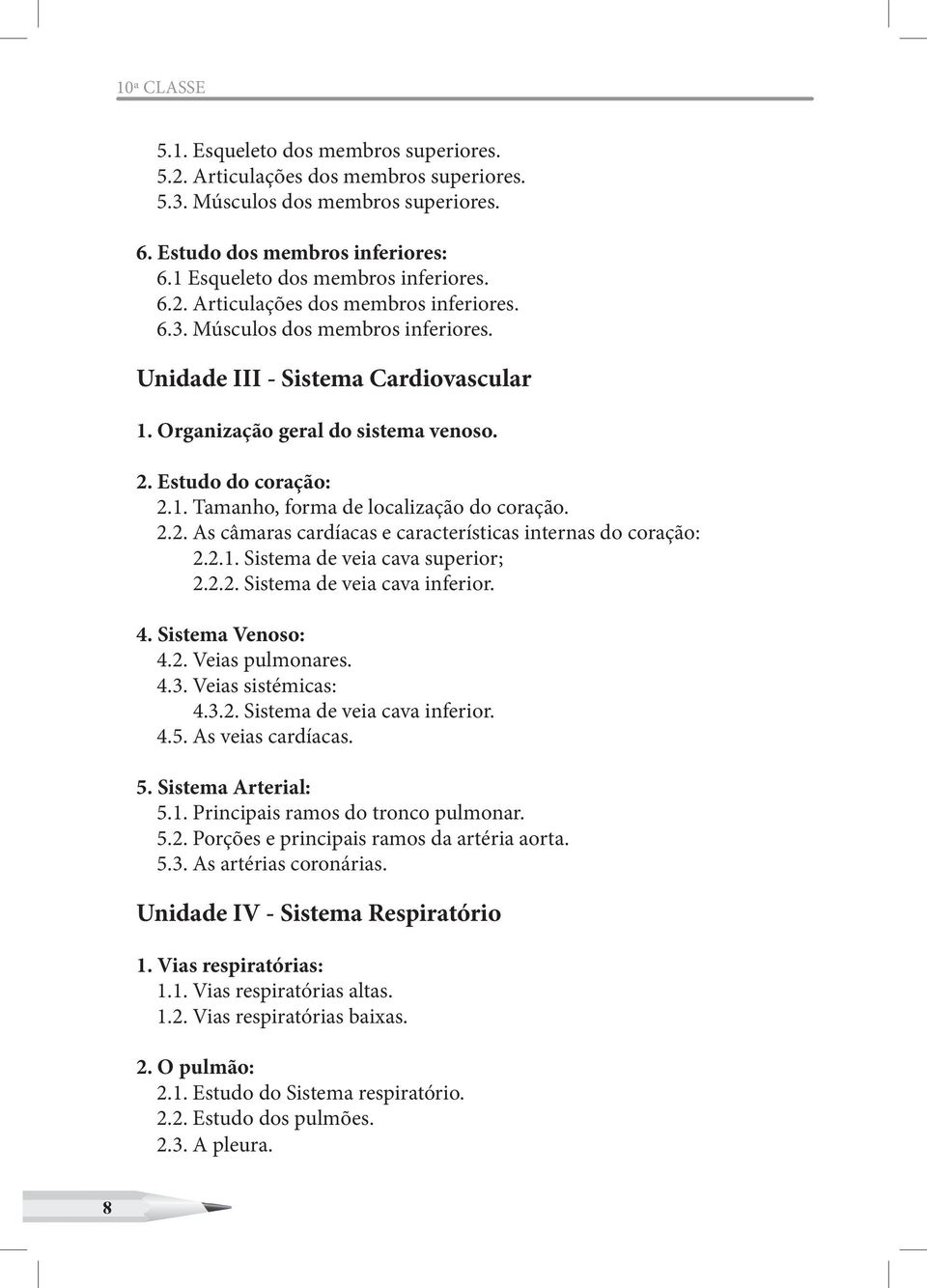 Estudo do coração: 2.1. Tamanho, forma de localização do coração. 2.2. As câmaras cardíacas e características internas do coração: 2.2.1. Sistema de veia cava superior; 2.2.2. Sistema de veia cava inferior.