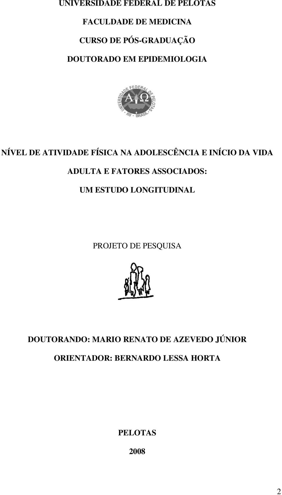 VIDA ADULTA E FATORES ASSOCIADOS: UM ESTUDO LONGITUDINAL PROJETO DE PESQUISA