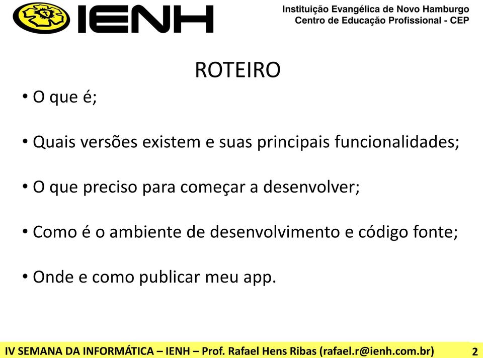 ambiente de desenvolvimento e código fonte; Onde e como publicar meu