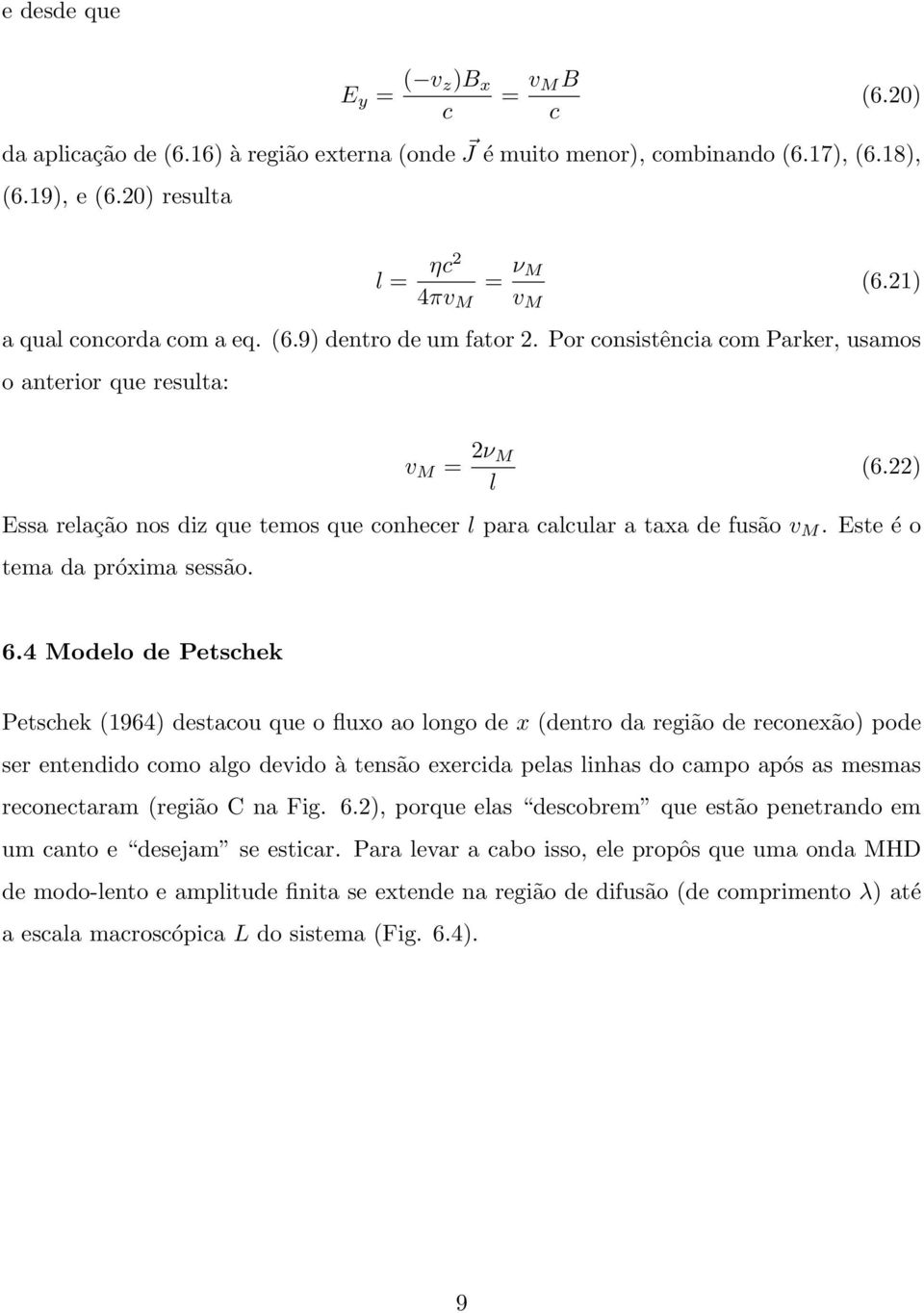 22) Essa relação nos diz que temos que conhecer l para calcular a taxa de fusão. Este é o tema da próxima sessão. 6.