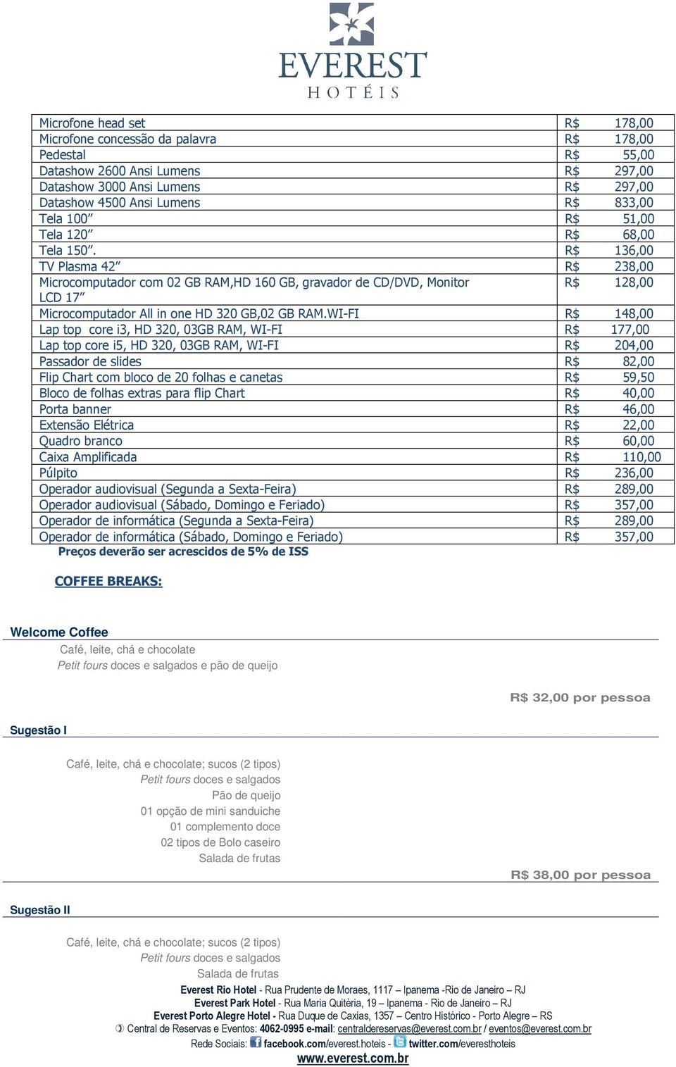 R$ 136,00 TV Plasma 42 R$ 238,00 Microcomputador com 02 GB RAM,HD 160 GB, gravador de CD/DVD, Monitor R$ 128,00 LCD 17 Microcomputador All in one HD 320 GB,02 GB RAM.