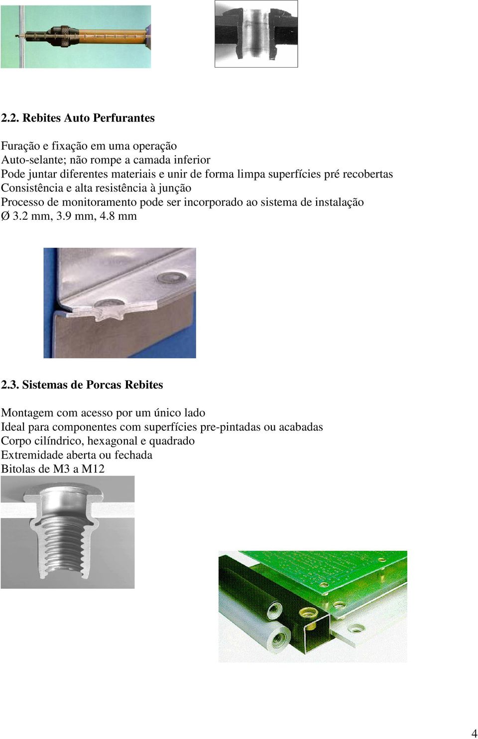 incorporado ao sistema de instalação Ø 3.