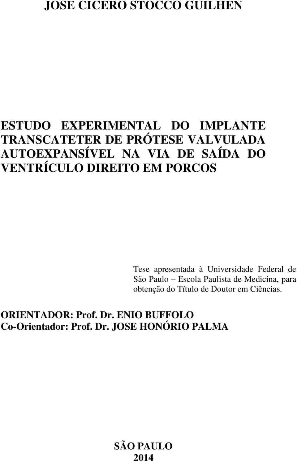Federal de São Paulo Escola Paulista de Medicina, para obtenção do Título de Doutor em