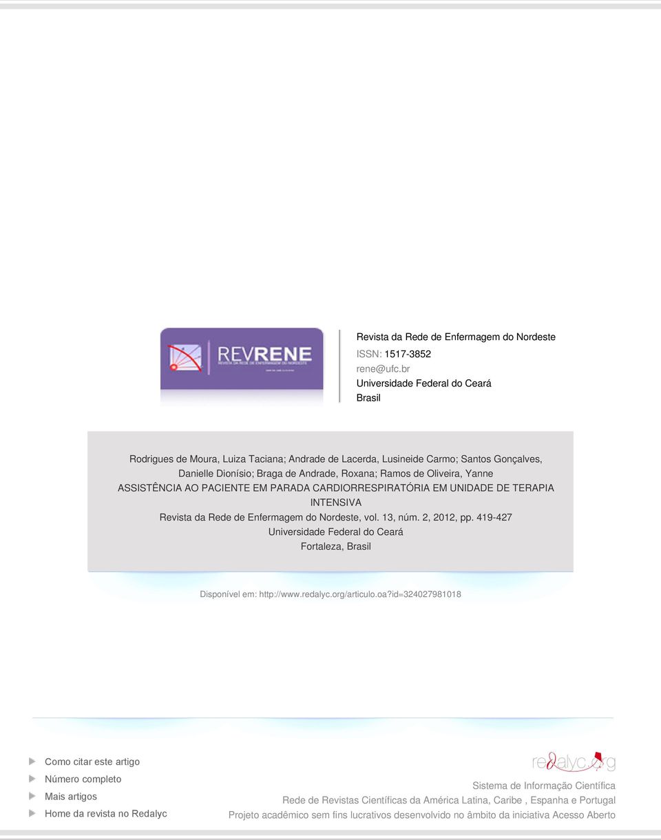 ASSISTÊNCIA AO PACIENTE EM PARADA CARDIORRESPIRATÓRIA EM UNIDADE DE TERAPIA INTENSIVA Revista da Rede de Enfermagem do Nordeste, vol. 13, núm. 2, 2012, pp.