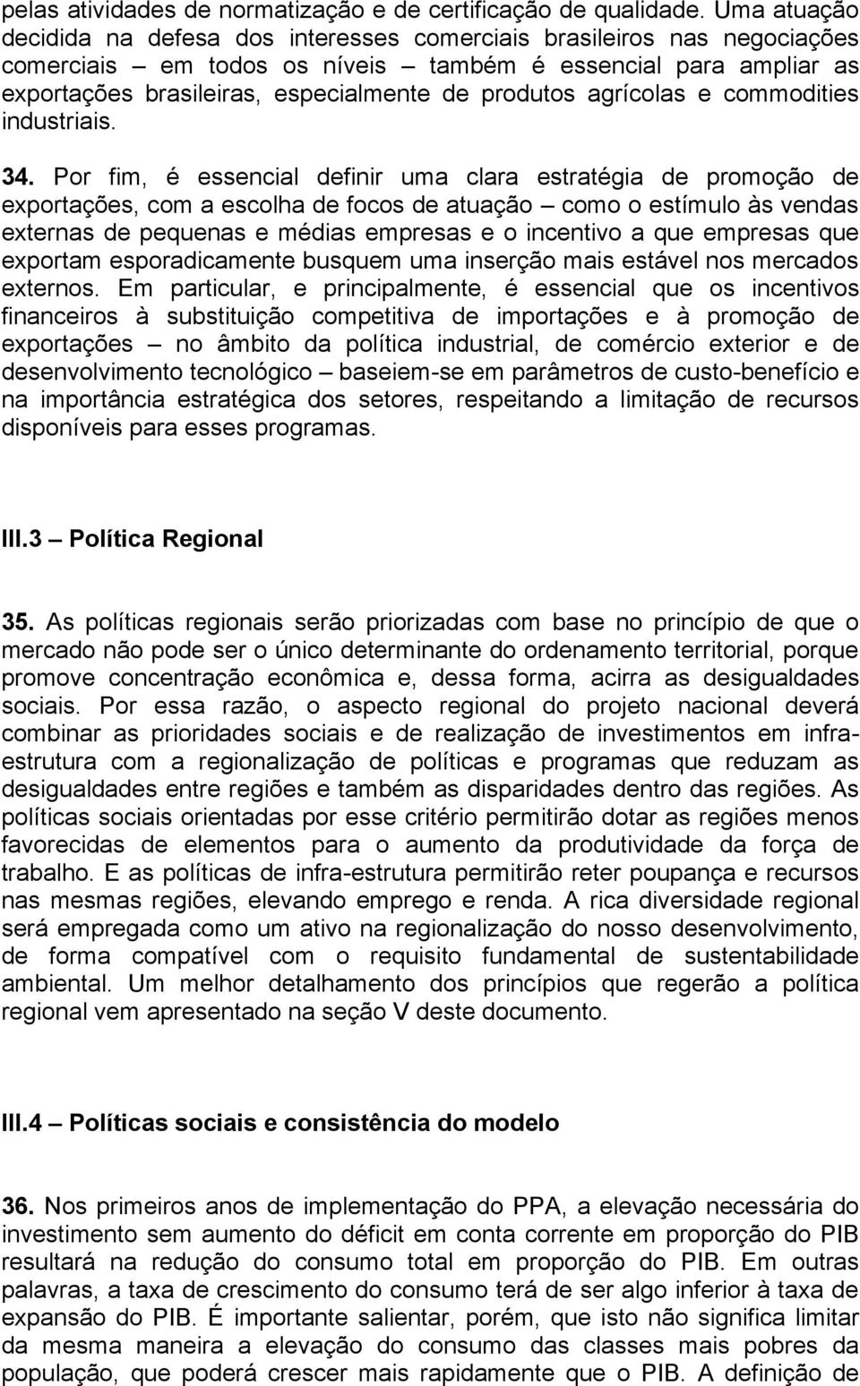 produtos agrícolas e commodities industriais. 34.