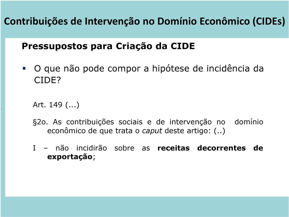 As contribuições sociais e de intervenção no econômico de que trata