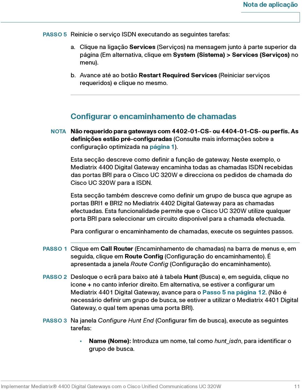 Avance até ao botão Restart Required Services (Reiniciar serviços requeridos) e clique no mesmo.