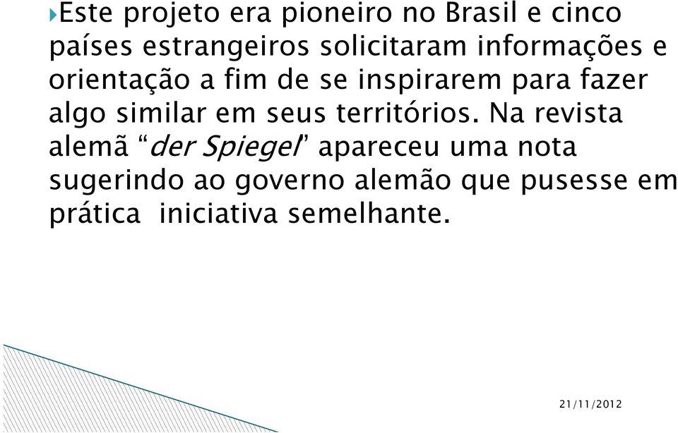 algo similar em seus territórios.