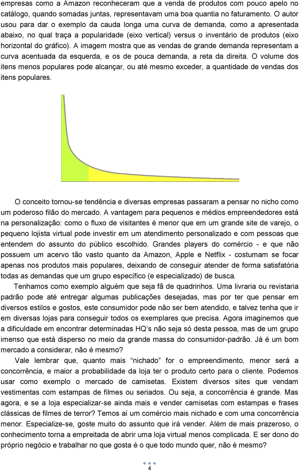 gráfico). A imagem mostra que as vendas de grande demanda representam a curva acentuada da esquerda, e os de pouca demanda, a reta da direita.