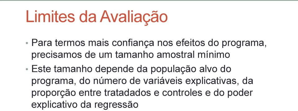 depende da população alvo do programa, do número de variáveis