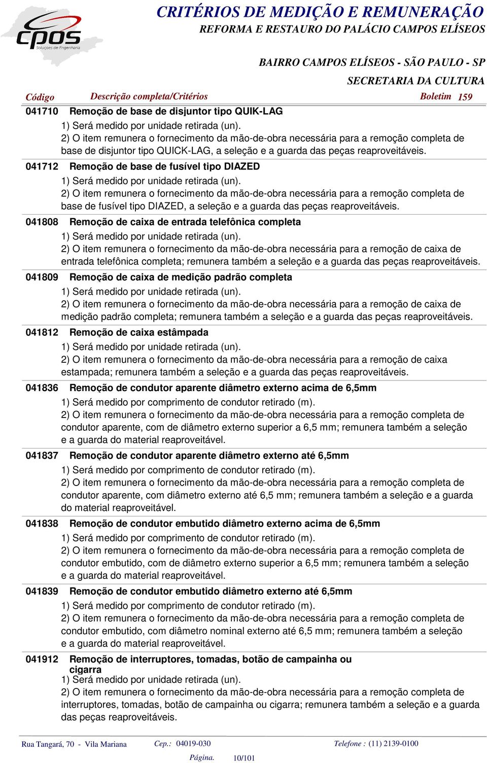 041712 Remoção de base de fusível tipo DIAZED 1) Será medido por unidade retirada (un).