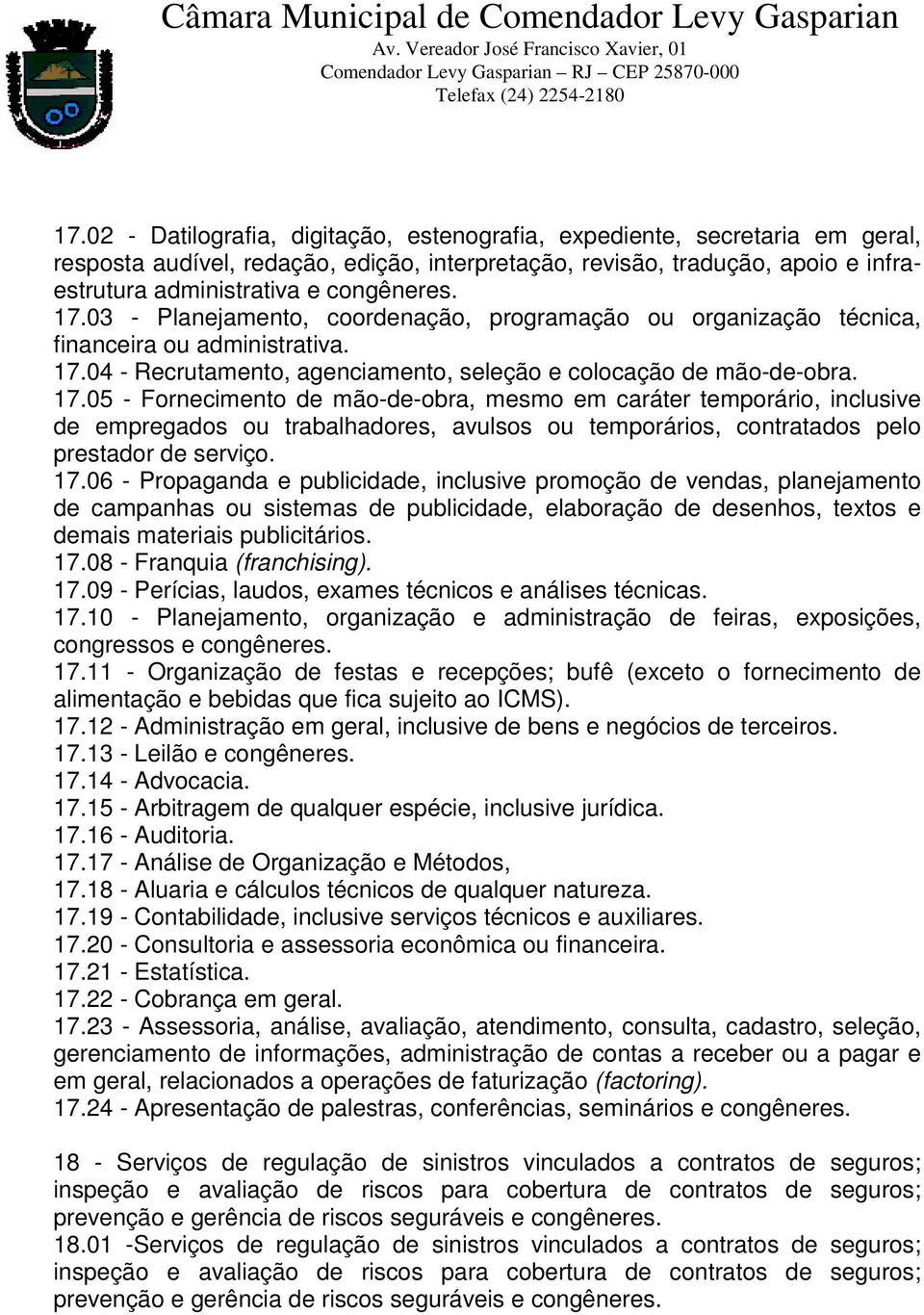 04 - Recrutamento, agenciamento, seleção e colocação de mão-de-obra. 17.